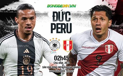 Nhận định Đức vs Peru (02h45 ngày 26/3): Những thử nghiệm của Hansi Flick