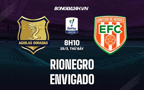 Nhận định bóng đá Rionegro vs Envigado 8h10 ngày 25/3 (VĐQG Colombia 2023)