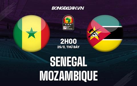 Nhận định bóng đá Senegal vs Mozambique 2h00 ngày 25/3 (Vòng loại CAN 2023)