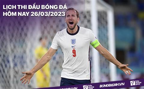 Lịch thi đấu bóng đá hôm nay 26/3: Anh - Ukraine; Luxembourg - Bồ Đào Nha