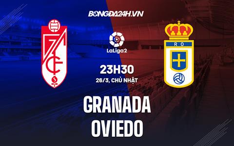 Nhận định Granada vs Oviedo 23h30 ngày 26/3 (Hạng 2 Tây Ban Nha 2022/23)