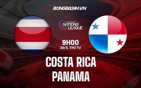 Nhận định Costa Rica vs Panama 9h00 ngày 29/3 (Concacaf Nations League 2023)