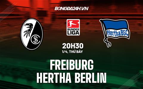 Nhận định Freiburg vs Hertha Berlin 20h30 ngày 1/4 (Bundesliga 2022/23)