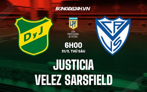 Nhận định Justicia vs Velez Sarsfield 6h00 ngày 31/03 (VĐQG Argentina 2023)