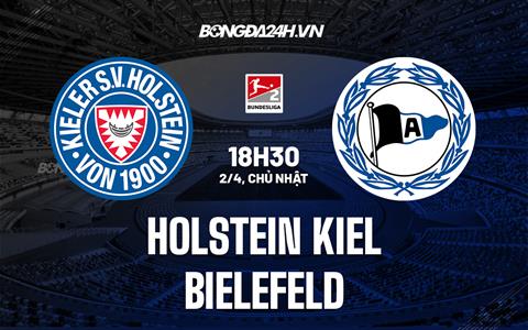 Nhận định Holstein Kiel vs Bielefeld 18h30 ngày 2/4 (Hạng 2 Đức 2022/23)