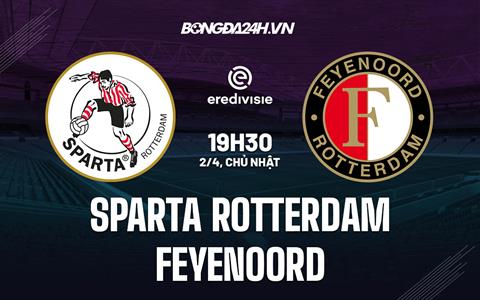 Nhận định Sparta Rotterdam vs Feyenoord 19h30 ngày 2/4 (VĐQG Hà Lan 2022/23)