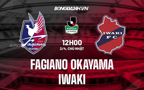 Nhận định - dự đoán Okayama vs Iwaki 12h00 ngày 2/4 (Hạng 2 Nhật Bản 2023)