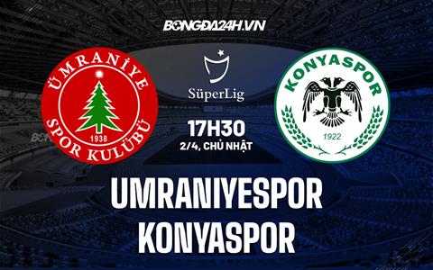 Nhận định Umraniyespor vs Konyaspor 17h30 ngày 2/4 (VĐQG Thổ Nhĩ Kỳ 2022/23)