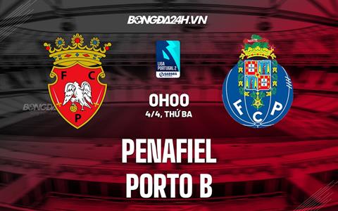 Nhận định Penafiel vs Porto B 0h00 ngày 4/4 (Hạng 2 Bồ Đào Nha 2022/23)