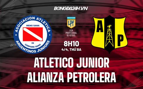 Nhận định Atletico Junior vs Alianza Petrolera 8h10 ngày 4/4 (VĐQG Colombia 2023)