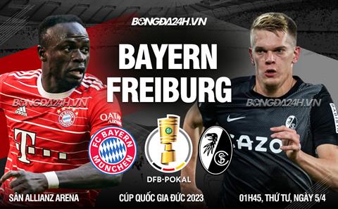 Nhận định Bayern vs Freiburg (01h45 ngày 5/4): Vé vào bán kết cho “Hùm xám”