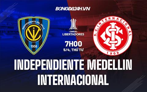 Nhận định Independiente Medellin vs Internacional 7h00 ngày 5/4 (Copa Libertadores 2023)