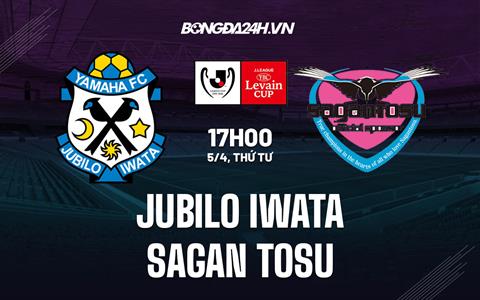 Nhận định Jubilo Iwata vs Sagan Tosu 17h00 ngày 5/4 (Cúp liên đoàn Nhật 2023)