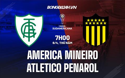 Nhận định America Mineiro vs Atletico Penarol 7h00 ngày 6/4 (Copa Sudamericana 2023)