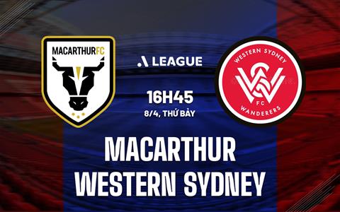 Nhận định Macarthur vs Western Sydney 16h45 ngày 8/4 (VĐQG Australia 2022/23)