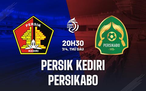 Nhận định Persik Kediri vs Persikabo 20h30 ngày 7/4 (VĐQG Indonesia 2022/23)