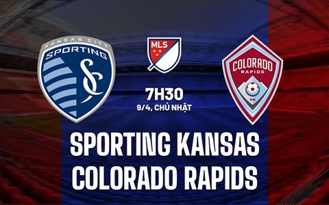 Nhận định Sporting Kansas vs Colorado Rapids 7h30 ngày 9/4 (Nhà nghề Mỹ 2023)