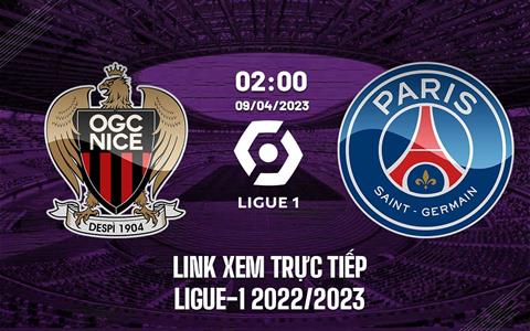 Link xem trực tiếp Nice vs PSG 2h00 ngày 9/4 (Ligue 1 2022/23)