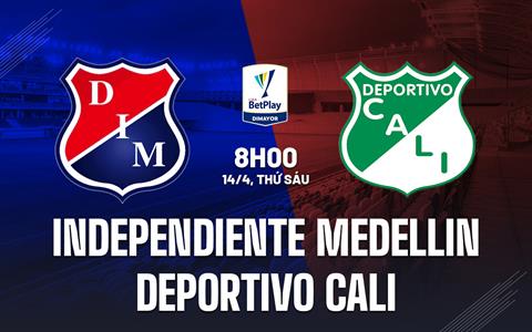 Nhận định Independiente Medellin vs Deportivo Cali 8h00 ngày 13/4 (VĐQG Colombia 2023)