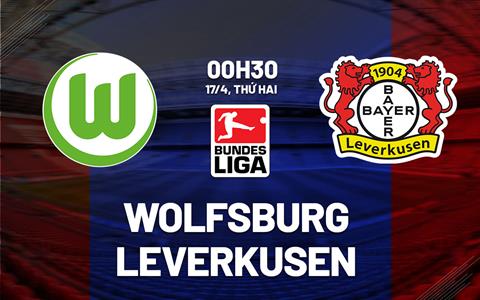 Nhận định bóng đá Wolfsburg vs Leverkusen 0h30 ngày 17/4 (Bundesliga 2022/23)