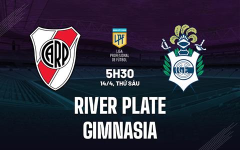 Nhận định River Plate vs Gimnasia 5h30 ngày 14/4 (VĐQG Argentina 2023)