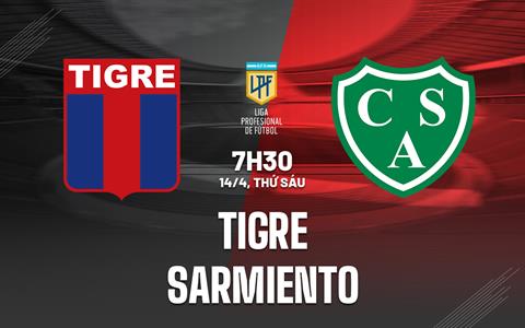 Nhận định bóng đá Tigre vs Sarmiento 7h30 ngày 14/4 (VĐQG Argentina 2023)