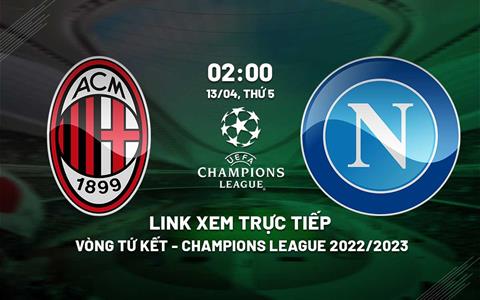 Trực tiếp AC Milan vs Napoli 2h00 ngày 13/4 (Cúp C1 2022/23) xem kênh nào?