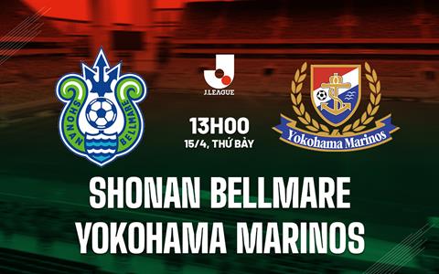 Nhận định Shonan Bellmare vs Yokohama Marinos 13h00 ngày 15/4 (VĐQG Nhật Bản 2023)