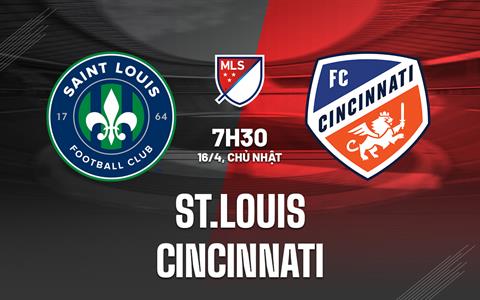Nhận định St.Louis vs Cincinnati 7h30 ngày 16/4 (Nhà nghề Mỹ 2023)