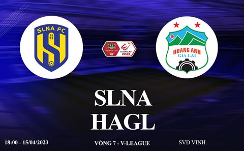 Trực tiếp SLNA vs HAGL link xem V-League 15/4/2023 ở đâu ?