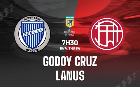 Nhận định bóng đá Godoy Cruz vs Lanus 7h30 ngày 18/4 (VĐQG Argentina 2023)