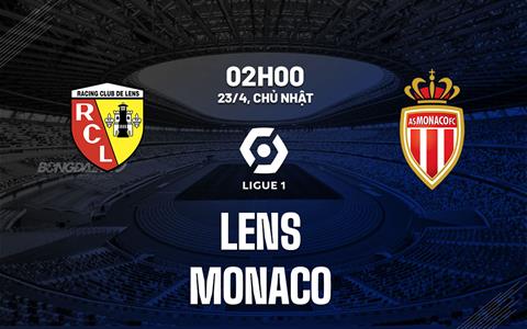 Nhận định bóng đá Lens vs Monaco 2h00 ngày 23/4 (Ligue 1 2022/23)