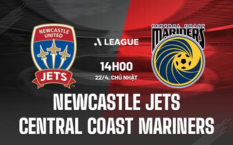 Nhận định Newcastle Jets vs Central Coast Mariners 14h00 ngày 22/4 (VĐQG Australia 2022/23)