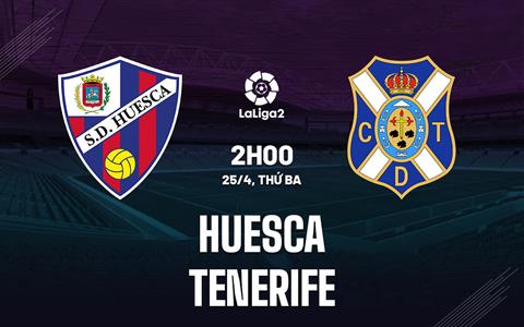 Nhận định - dự đoán Huesca vs Tenerife 2h00 ngày 25/4 (Hạng 2 TBN 2022/23)