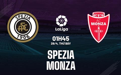 Nhận định bóng đá Spezia vs Monza 1h45 ngày 29/4 (Serie A 2022/23)