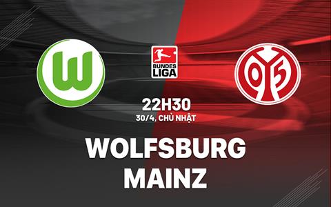 Nhận định bóng đá Wolfsburg vs Mainz 22h30 ngày 30/4 (Bundesliga 2022/23)