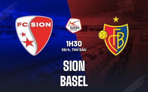 Nhận định bóng đá Sion vs Basel 01h30 ngày 28/4 (VĐQG Thụy Sĩ 2022/23)