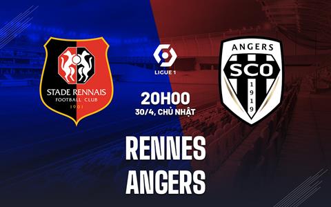 Nhận định - dự đoán Rennes vs Angers 20h00 ngày 30/4 (VĐQG Pháp 2022/23)