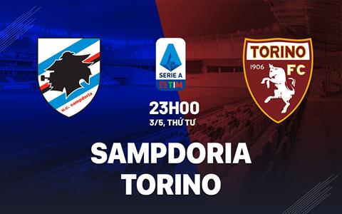 Nhận định bóng đá Sampdoria vs Torino 23h00 ngày 3/5 (Serie A 2022/23)