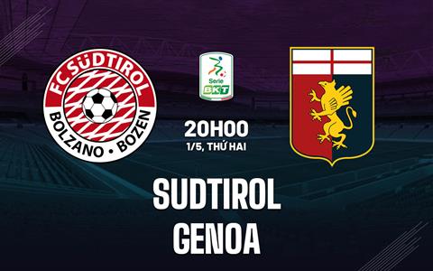 Nhận định - dự đoán Sudtirol vs Genoa 20h00 ngày 1/5 (Hạng 2 Italia 2022/23)