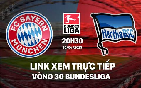 Link xem trực tiếp Bayern vs Hertha Berlin 20h30 ngày 30/4 (Bundesliga 2022/23)
