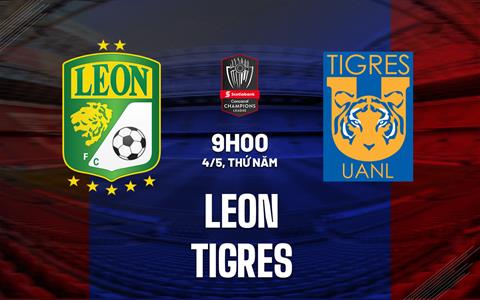 Nhận định Leon vs Tigres 9h00 ngày 4/5 (CONCACAF Champions League 2023)