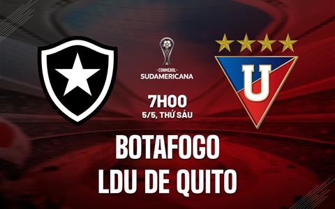 Nhận định Botafogo vs LDU de Quito 7h00 ngày 5/5 (Copa Sudamericana 2023)