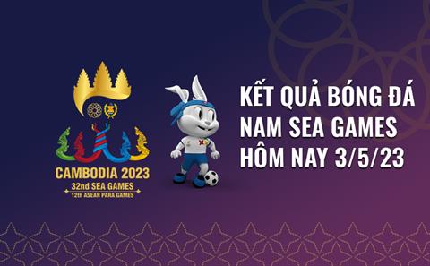 Kết quả bóng đá SEA Games 32 hôm nay 3/5: Chờ đợi kịch tính