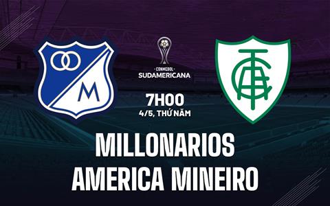 Nhận định Millonarios vs America Mineiro 7h00 ngày 4/5 (Copa Sudamericana 2023)