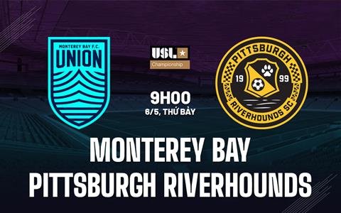 Nhận định Monterey Bay vs Pittsburgh Riverhounds 9h00 ngày 6/5 (Hạng nhất Mỹ 2023)