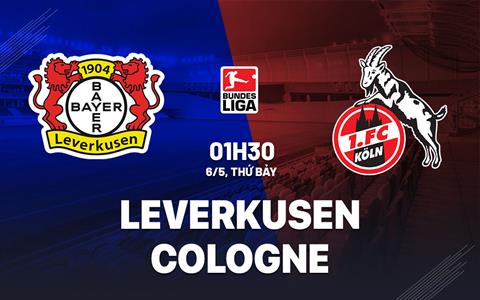 Nhận định bóng đá Leverkusen vs Cologne 1h30 ngày 6/5 (Bundesliga 2022/23)