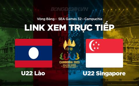 U22 Lào vs U22 Singapore link xem trực tiếp bóng đá SEA Games 32 hôm nay