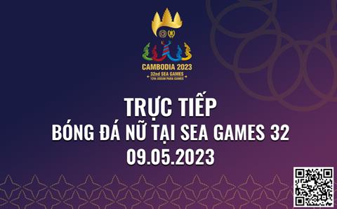 Trực tiếp bóng đá nữ SEA Games 32 hôm nay 9/5 (Link xem VTV5, Next Sports)