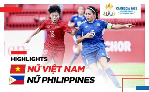 Video tổng hợp: Nữ Việt Nam 1-2 Nữ Philippines (Bảng A SEA Games 32)